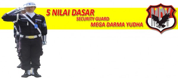 5 Nilai Dasar Security Guard PT. Mega Darma Yudha