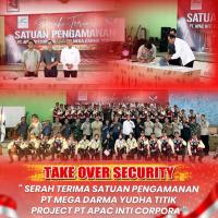 TAKE OVER SECURITY PT MEGA DARMA YUDHA  TITIK PROJECT PT APAC INTI CORPORA  